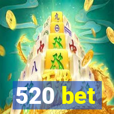 520 bet